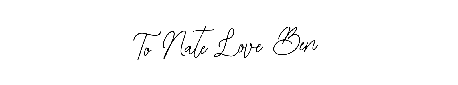 Design your own signature with our free online signature maker. With this signature software, you can create a handwritten (Bearetta-2O07w) signature for name To Nate Love Ben. To Nate Love Ben signature style 12 images and pictures png