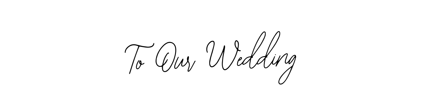 Make a beautiful signature design for name To Our Wedding. With this signature (Bearetta-2O07w) style, you can create a handwritten signature for free. To Our Wedding signature style 12 images and pictures png
