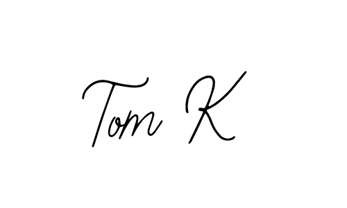 You should practise on your own different ways (Bearetta-2O07w) to write your name (Tom K) in signature. don't let someone else do it for you. Tom K signature style 12 images and pictures png