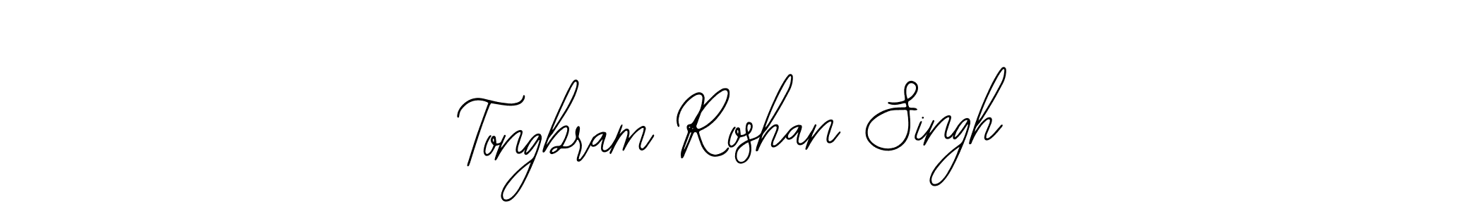 Also we have Tongbram Roshan Singh name is the best signature style. Create professional handwritten signature collection using Bearetta-2O07w autograph style. Tongbram Roshan Singh signature style 12 images and pictures png