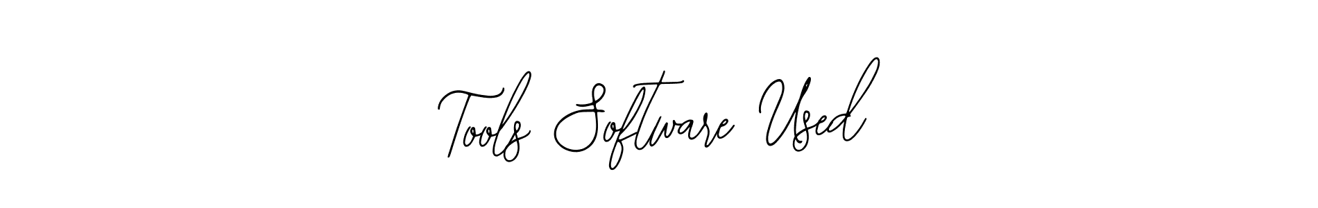 Also we have Tools Software Used name is the best signature style. Create professional handwritten signature collection using Bearetta-2O07w autograph style. Tools Software Used signature style 12 images and pictures png