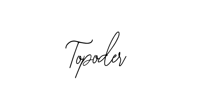 You should practise on your own different ways (Bearetta-2O07w) to write your name (Topoder) in signature. don't let someone else do it for you. Topoder signature style 12 images and pictures png