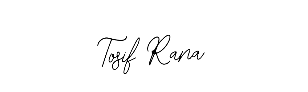 You should practise on your own different ways (Bearetta-2O07w) to write your name (Tosif Rana) in signature. don't let someone else do it for you. Tosif Rana signature style 12 images and pictures png