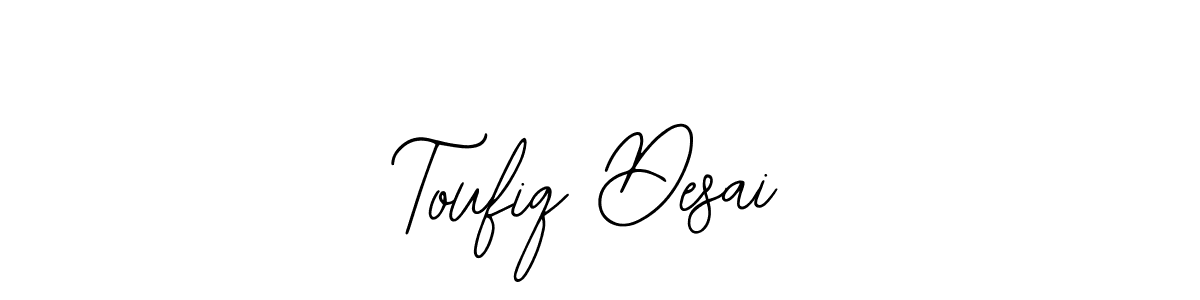 Toufiq Desai stylish signature style. Best Handwritten Sign (Bearetta-2O07w) for my name. Handwritten Signature Collection Ideas for my name Toufiq Desai. Toufiq Desai signature style 12 images and pictures png