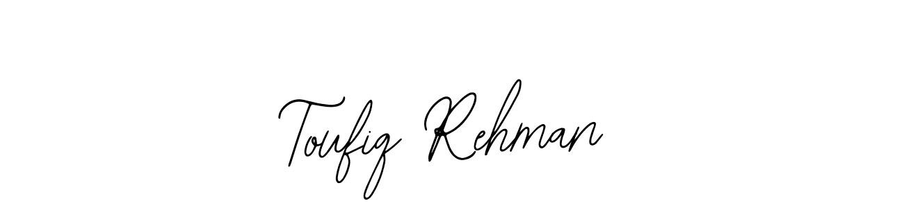 Design your own signature with our free online signature maker. With this signature software, you can create a handwritten (Bearetta-2O07w) signature for name Toufiq Rehman. Toufiq Rehman signature style 12 images and pictures png