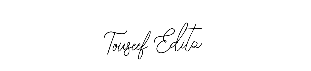 How to make Touseef Editz signature? Bearetta-2O07w is a professional autograph style. Create handwritten signature for Touseef Editz name. Touseef Editz signature style 12 images and pictures png