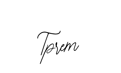 How to make Tprem signature? Bearetta-2O07w is a professional autograph style. Create handwritten signature for Tprem name. Tprem signature style 12 images and pictures png