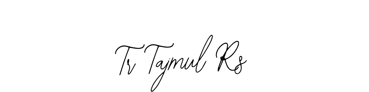 How to make Tr Tajmul Rs name signature. Use Bearetta-2O07w style for creating short signs online. This is the latest handwritten sign. Tr Tajmul Rs signature style 12 images and pictures png