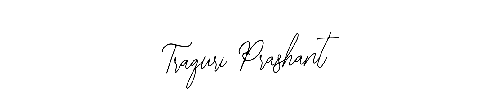 How to make Traquri Prashant name signature. Use Bearetta-2O07w style for creating short signs online. This is the latest handwritten sign. Traquri Prashant signature style 12 images and pictures png