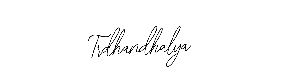 How to make Trdhandhalya signature? Bearetta-2O07w is a professional autograph style. Create handwritten signature for Trdhandhalya name. Trdhandhalya signature style 12 images and pictures png