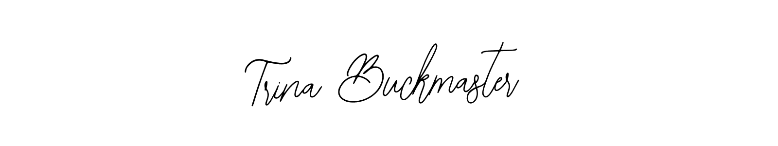 How to make Trina Buckmaster signature? Bearetta-2O07w is a professional autograph style. Create handwritten signature for Trina Buckmaster name. Trina Buckmaster signature style 12 images and pictures png