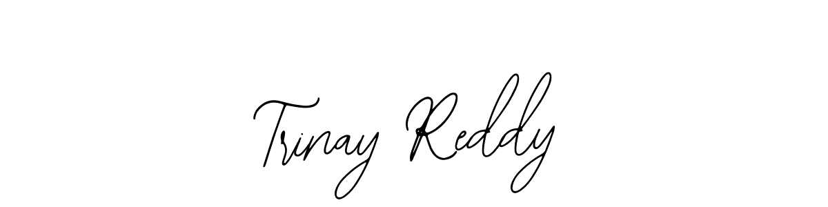 You should practise on your own different ways (Bearetta-2O07w) to write your name (Trinay Reddy) in signature. don't let someone else do it for you. Trinay Reddy signature style 12 images and pictures png