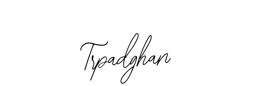 How to make Trpadghan name signature. Use Bearetta-2O07w style for creating short signs online. This is the latest handwritten sign. Trpadghan signature style 12 images and pictures png