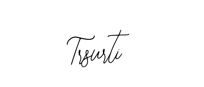 Design your own signature with our free online signature maker. With this signature software, you can create a handwritten (Bearetta-2O07w) signature for name Trsurti. Trsurti signature style 12 images and pictures png