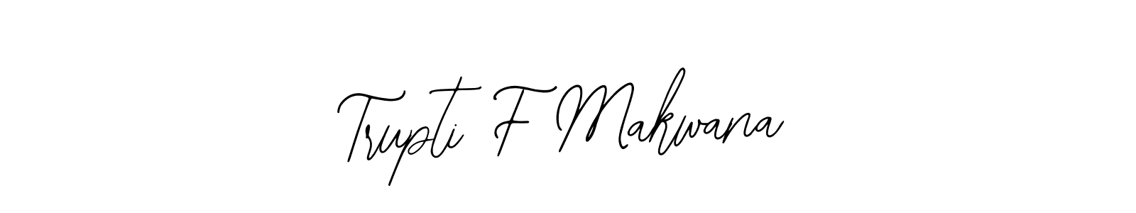 See photos of Trupti F Makwana official signature by Spectra . Check more albums & portfolios. Read reviews & check more about Bearetta-2O07w font. Trupti F Makwana signature style 12 images and pictures png