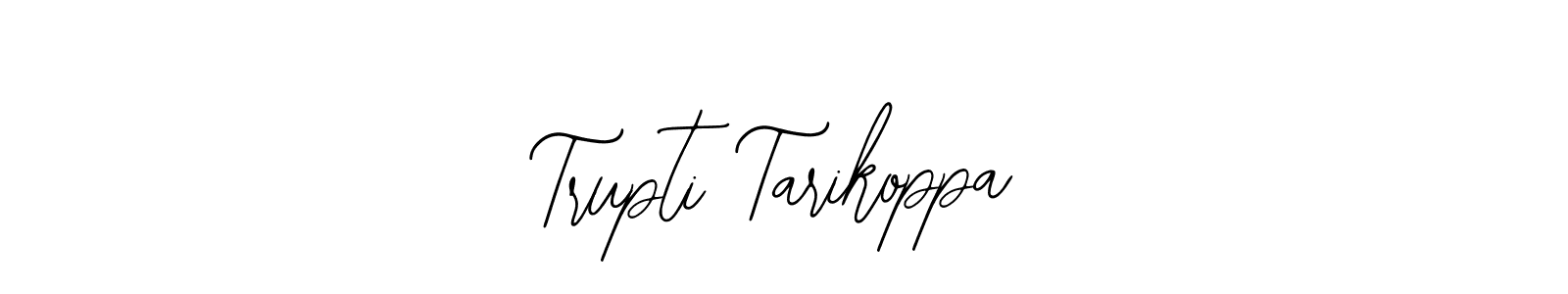 This is the best signature style for the Trupti Tarikoppa name. Also you like these signature font (Bearetta-2O07w). Mix name signature. Trupti Tarikoppa signature style 12 images and pictures png