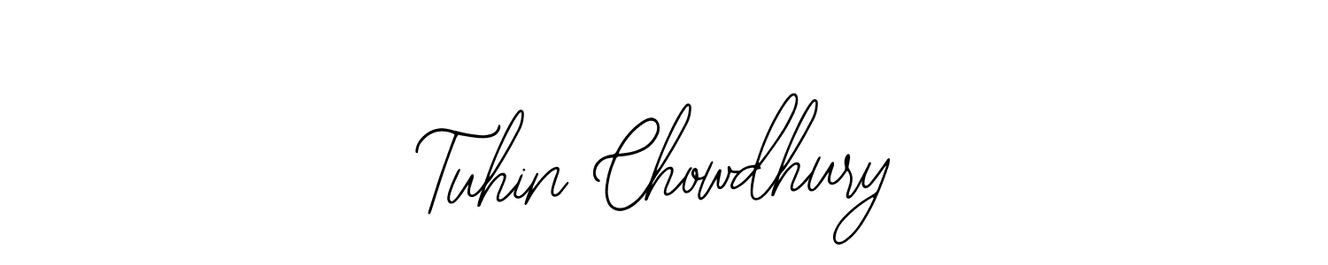 You should practise on your own different ways (Bearetta-2O07w) to write your name (Tuhin Chowdhury) in signature. don't let someone else do it for you. Tuhin Chowdhury signature style 12 images and pictures png