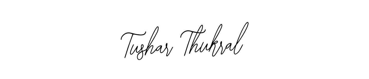 How to make Tushar Thukral signature? Bearetta-2O07w is a professional autograph style. Create handwritten signature for Tushar Thukral name. Tushar Thukral signature style 12 images and pictures png