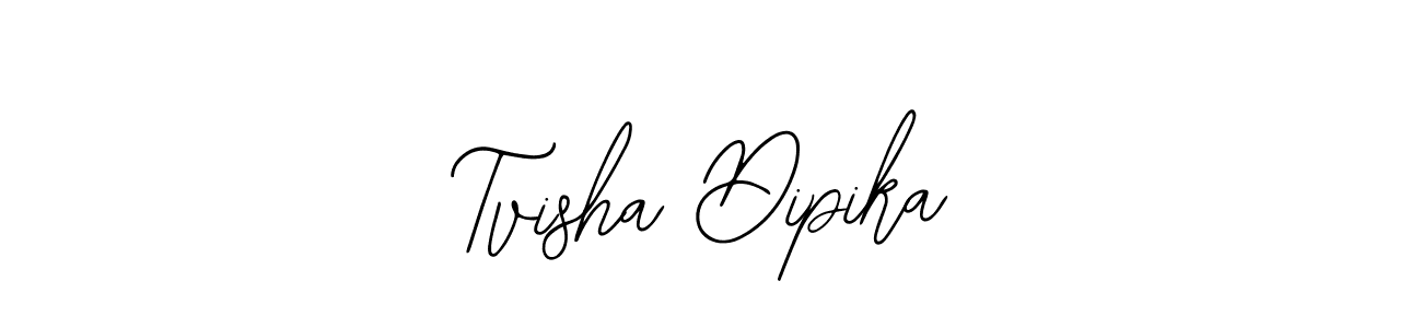 Also we have Tvisha Dipika name is the best signature style. Create professional handwritten signature collection using Bearetta-2O07w autograph style. Tvisha Dipika signature style 12 images and pictures png