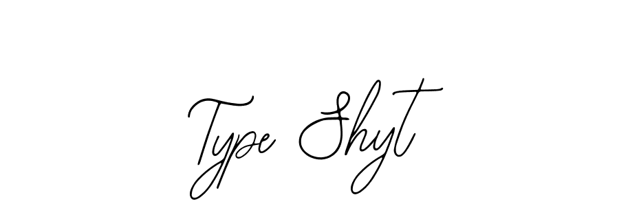 Use a signature maker to create a handwritten signature online. With this signature software, you can design (Bearetta-2O07w) your own signature for name Type Shyt. Type Shyt signature style 12 images and pictures png
