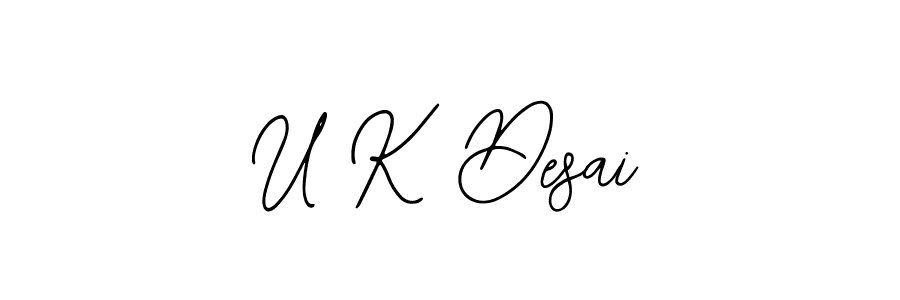 Also we have U K Desai name is the best signature style. Create professional handwritten signature collection using Bearetta-2O07w autograph style. U K Desai signature style 12 images and pictures png