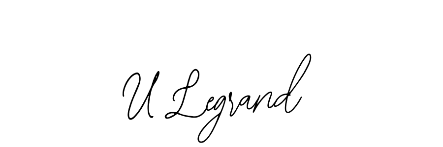 Also we have U Legrand name is the best signature style. Create professional handwritten signature collection using Bearetta-2O07w autograph style. U Legrand signature style 12 images and pictures png