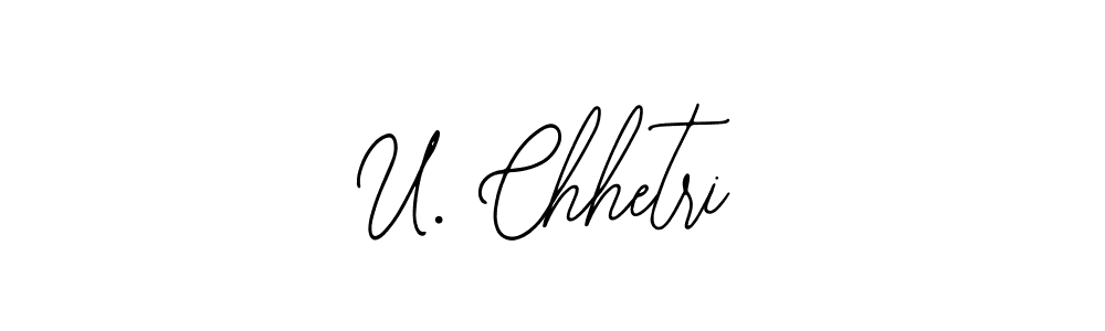 How to make U. Chhetri signature? Bearetta-2O07w is a professional autograph style. Create handwritten signature for U. Chhetri name. U. Chhetri signature style 12 images and pictures png