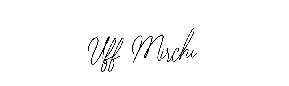 Make a beautiful signature design for name Uff Mirchi. With this signature (Bearetta-2O07w) style, you can create a handwritten signature for free. Uff Mirchi signature style 12 images and pictures png