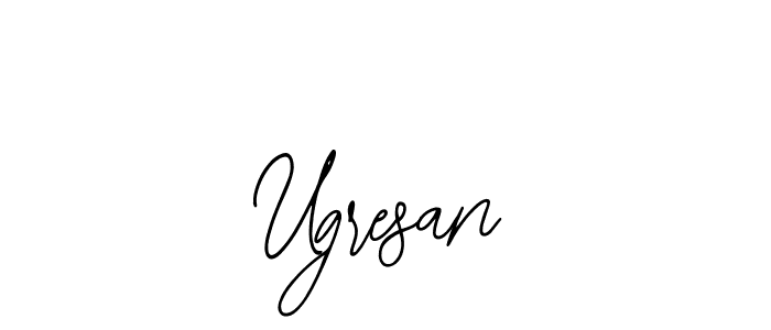 You should practise on your own different ways (Bearetta-2O07w) to write your name (Ugresan) in signature. don't let someone else do it for you. Ugresan signature style 12 images and pictures png