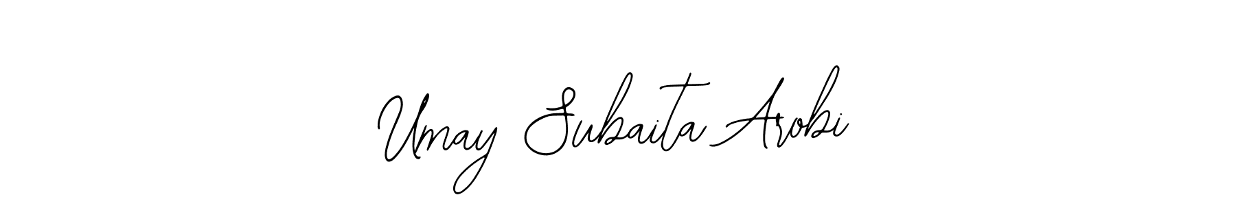 You should practise on your own different ways (Bearetta-2O07w) to write your name (Umay Subaita Arobi) in signature. don't let someone else do it for you. Umay Subaita Arobi signature style 12 images and pictures png