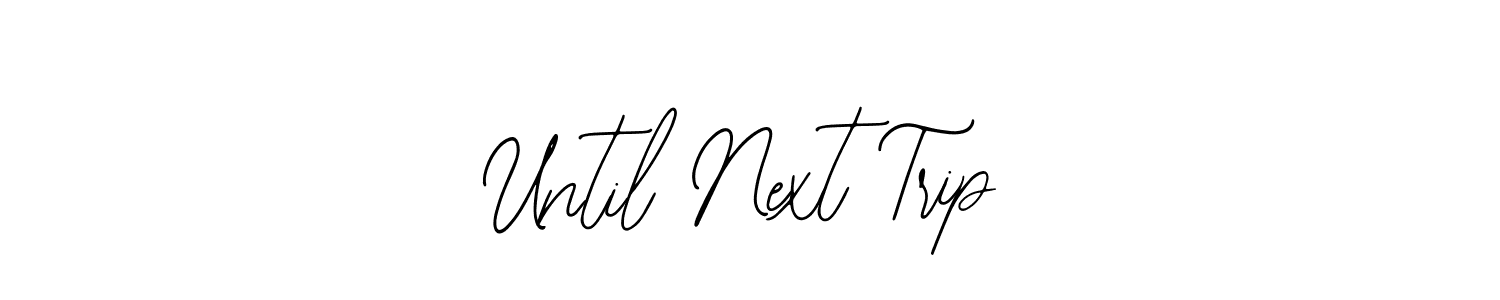 This is the best signature style for the Until Next Trip name. Also you like these signature font (Bearetta-2O07w). Mix name signature. Until Next Trip signature style 12 images and pictures png