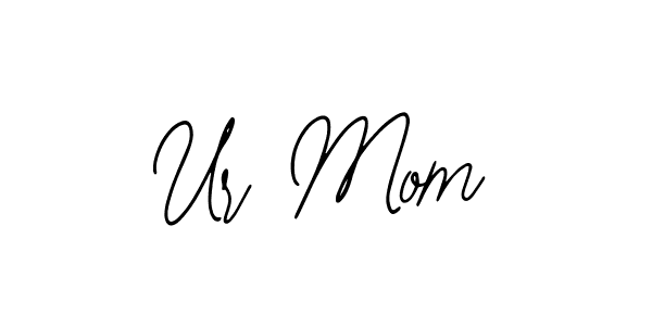 You should practise on your own different ways (Bearetta-2O07w) to write your name (Ur Mom) in signature. don't let someone else do it for you. Ur Mom signature style 12 images and pictures png
