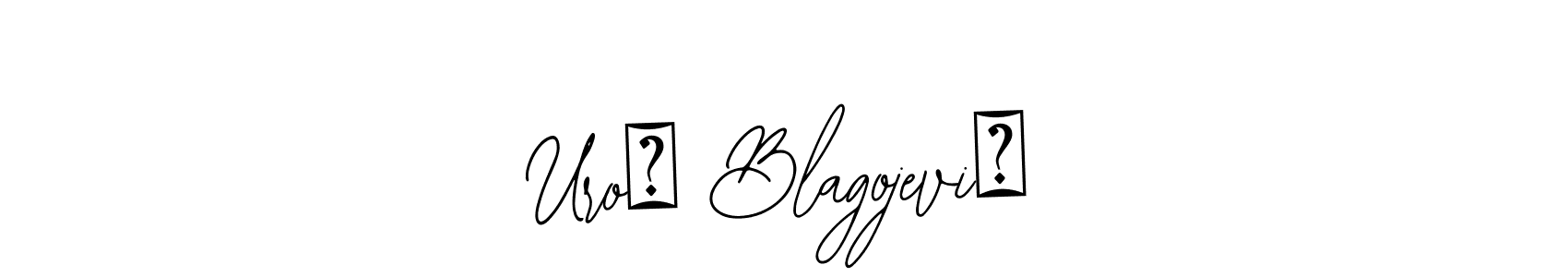 How to make Uroš Blagojević name signature. Use Bearetta-2O07w style for creating short signs online. This is the latest handwritten sign. Uroš Blagojević signature style 12 images and pictures png