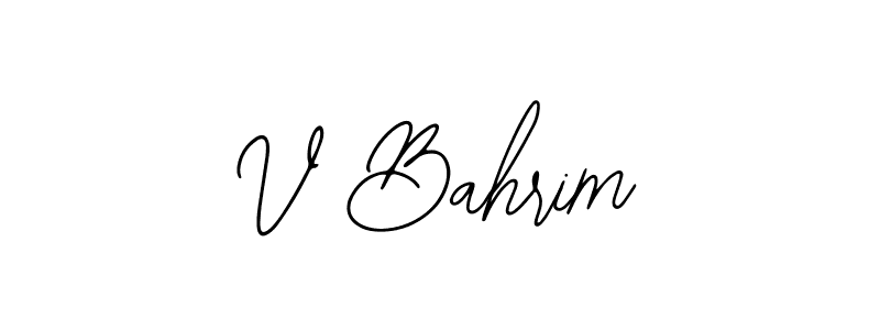Design your own signature with our free online signature maker. With this signature software, you can create a handwritten (Bearetta-2O07w) signature for name V Bahrim. V Bahrim signature style 12 images and pictures png