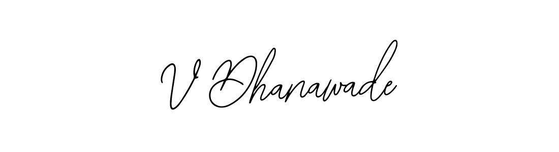 Also we have V Dhanawade name is the best signature style. Create professional handwritten signature collection using Bearetta-2O07w autograph style. V Dhanawade signature style 12 images and pictures png