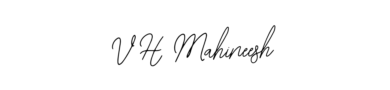You should practise on your own different ways (Bearetta-2O07w) to write your name (V H Mahineesh) in signature. don't let someone else do it for you. V H Mahineesh signature style 12 images and pictures png