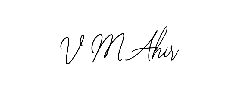 How to make V M Ahir name signature. Use Bearetta-2O07w style for creating short signs online. This is the latest handwritten sign. V M Ahir signature style 12 images and pictures png