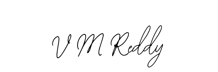 How to make V M Reddy name signature. Use Bearetta-2O07w style for creating short signs online. This is the latest handwritten sign. V M Reddy signature style 12 images and pictures png