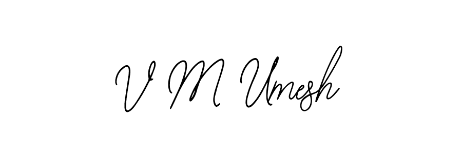 V M Umesh stylish signature style. Best Handwritten Sign (Bearetta-2O07w) for my name. Handwritten Signature Collection Ideas for my name V M Umesh. V M Umesh signature style 12 images and pictures png