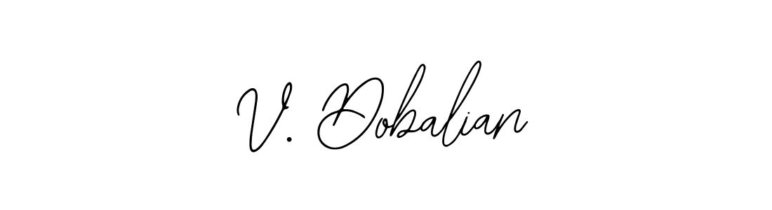 You should practise on your own different ways (Bearetta-2O07w) to write your name (V. Dobalian) in signature. don't let someone else do it for you. V. Dobalian signature style 12 images and pictures png