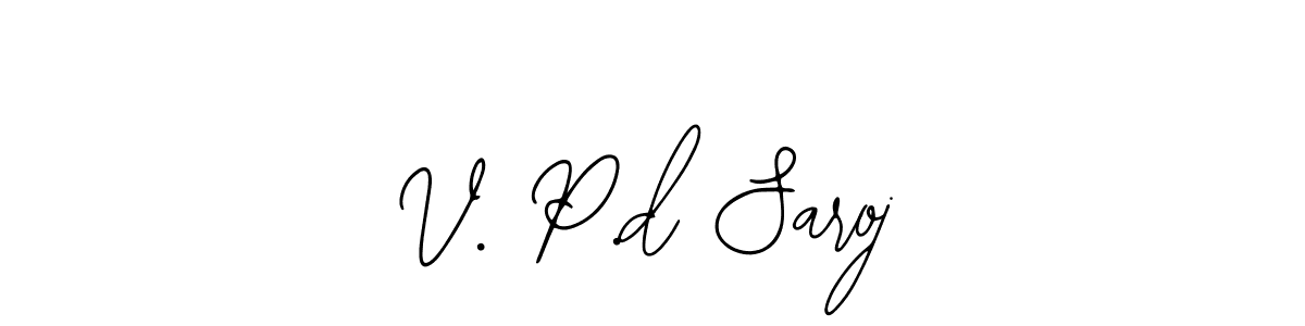 It looks lik you need a new signature style for name V. P.d Saroj. Design unique handwritten (Bearetta-2O07w) signature with our free signature maker in just a few clicks. V. P.d Saroj signature style 12 images and pictures png