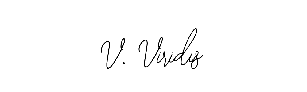 You should practise on your own different ways (Bearetta-2O07w) to write your name (V. Viridis) in signature. don't let someone else do it for you. V. Viridis signature style 12 images and pictures png