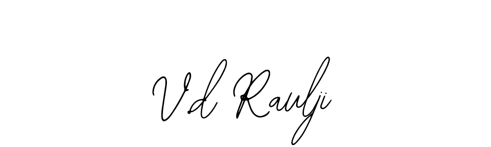 Design your own signature with our free online signature maker. With this signature software, you can create a handwritten (Bearetta-2O07w) signature for name V.d Raulji. V.d Raulji signature style 12 images and pictures png