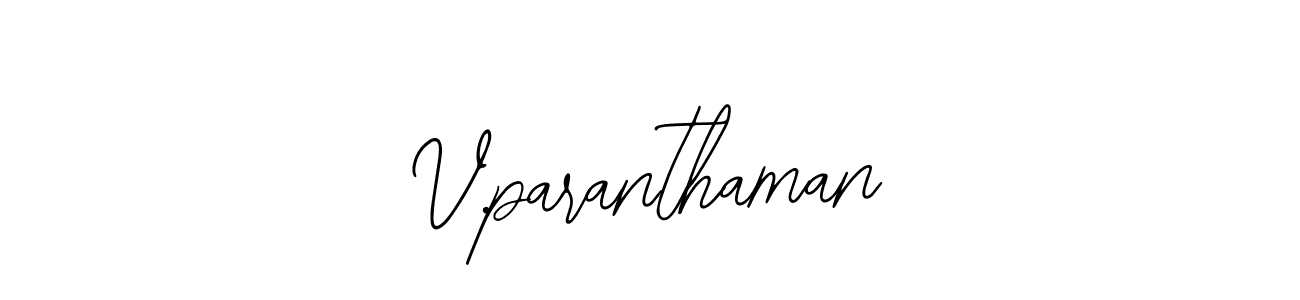 How to make V.paranthaman name signature. Use Bearetta-2O07w style for creating short signs online. This is the latest handwritten sign. V.paranthaman signature style 12 images and pictures png
