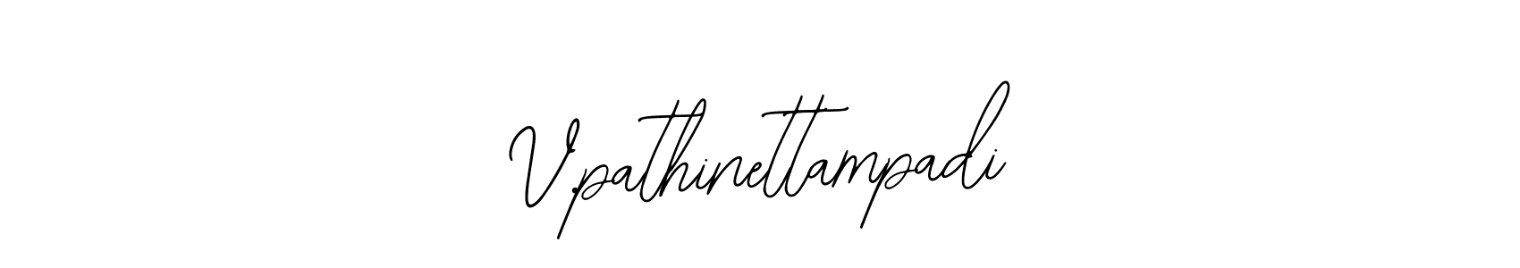 Use a signature maker to create a handwritten signature online. With this signature software, you can design (Bearetta-2O07w) your own signature for name V.pathinettampadi. V.pathinettampadi signature style 12 images and pictures png