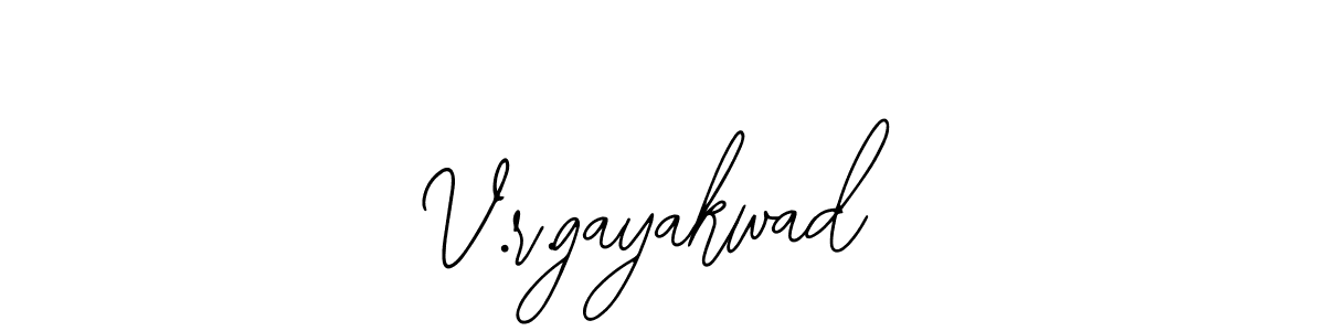 How to make V.r.gayakwad signature? Bearetta-2O07w is a professional autograph style. Create handwritten signature for V.r.gayakwad name. V.r.gayakwad signature style 12 images and pictures png