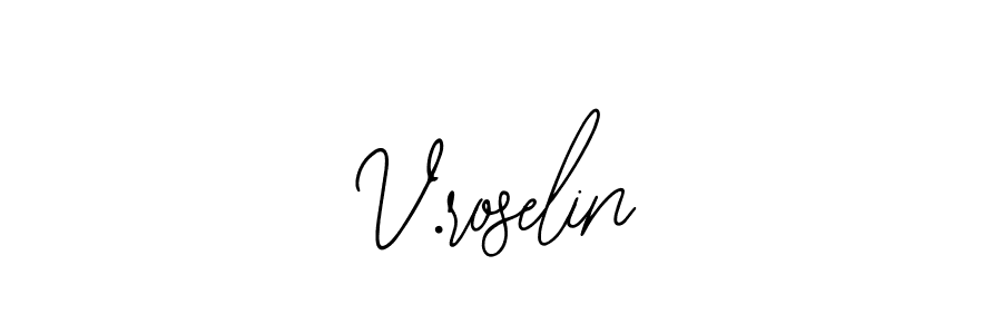 Use a signature maker to create a handwritten signature online. With this signature software, you can design (Bearetta-2O07w) your own signature for name V.roselin. V.roselin signature style 12 images and pictures png