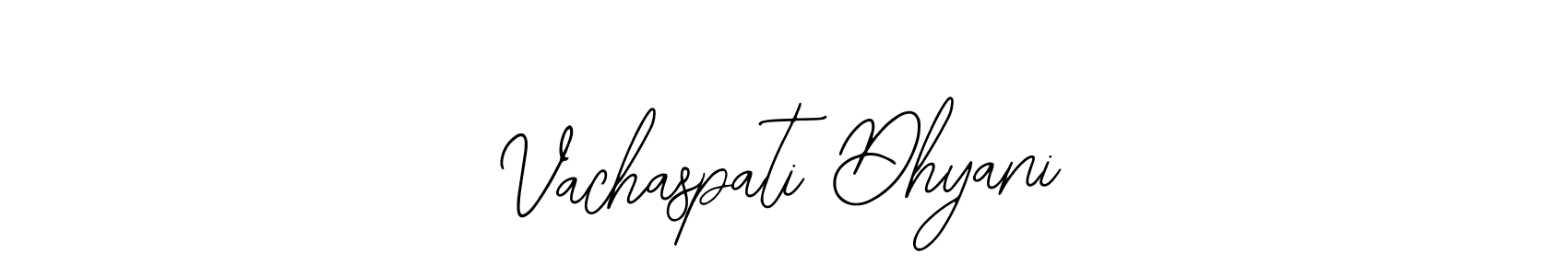 You should practise on your own different ways (Bearetta-2O07w) to write your name (Vachaspati Dhyani) in signature. don't let someone else do it for you. Vachaspati Dhyani signature style 12 images and pictures png