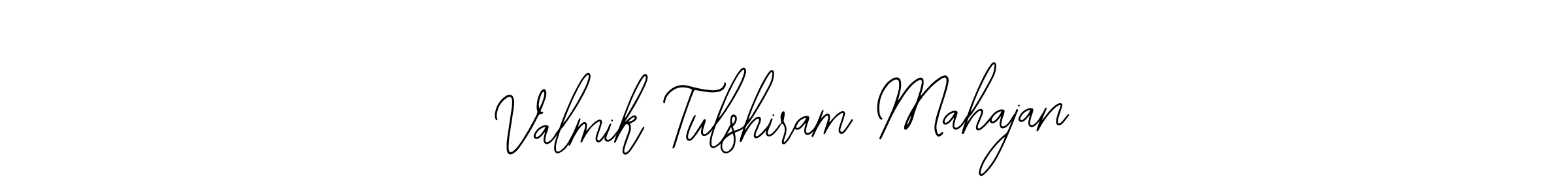 You should practise on your own different ways (Bearetta-2O07w) to write your name (Valmik Tulshiram Mahajan) in signature. don't let someone else do it for you. Valmik Tulshiram Mahajan signature style 12 images and pictures png