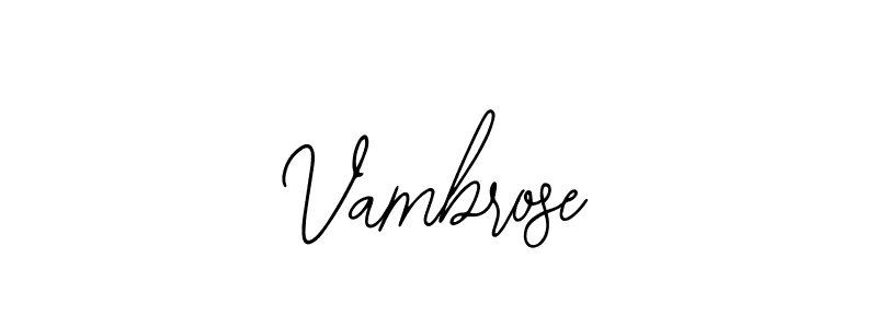 How to make Vambrose name signature. Use Bearetta-2O07w style for creating short signs online. This is the latest handwritten sign. Vambrose signature style 12 images and pictures png